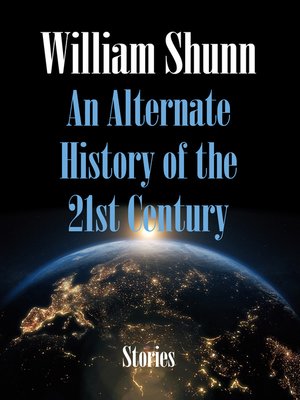 cover image of An Alternate History of the 21st Century
